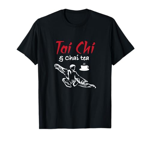 Tai Chi y Tai Chi! Amantes del té Chai / divertido refrán del té Chai Camiseta