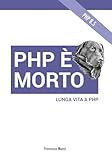 PHP è Morto: Lunga vita a PHP