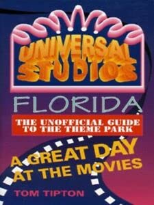 Universal Studios, Florida: The Unofficial Guide To The Theme Park