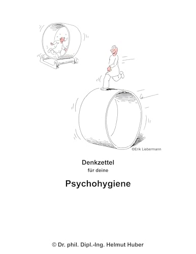 Denkzettel für deine Psychohygiene (German Edition) - Huber, Dr.phil. Dipl.-Ing. Helmut