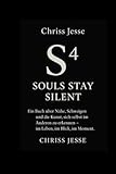  S4 Souls Stay Silent: Manchmal spricht die Stille lauter als jedes Wort.