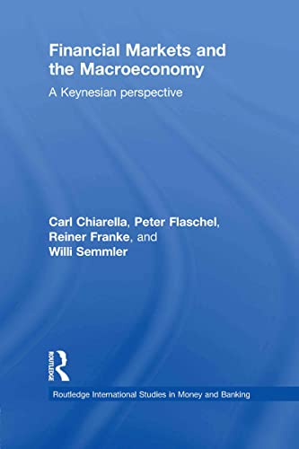 Financial Markets and the Macroeconomy: A Keynesian Perspective (Routledge International Studies in Money and...