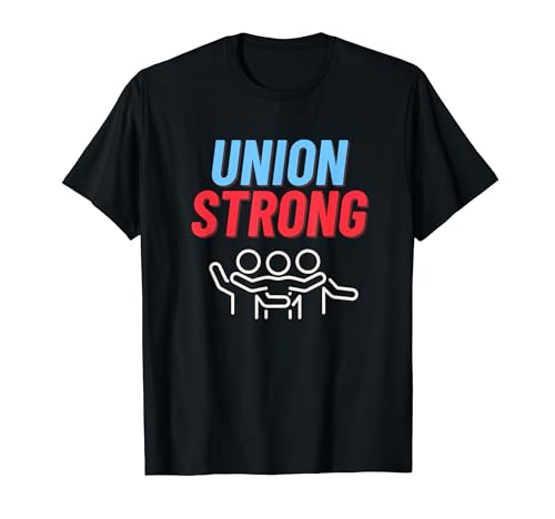 Union Solidarity, Union Strong, Fier T-Shirt