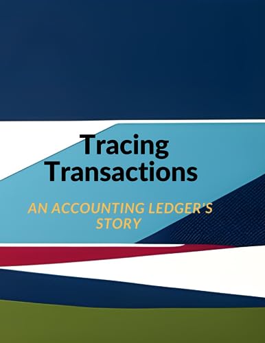 Tracing Transactions: An Accounting Ledger's Story