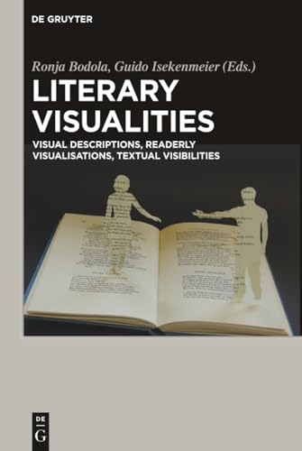 Literary Visualities: Visual Descriptions, Readerly Visualisations, Textual Visibilities view 2