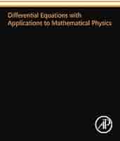 Differential Equations with Applications to Mathematical Physics Ames， W. F. Differential Equations with Applications to Mathematical