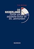 Die Niederlande: Politik und politische Kultur im 20. Jahrhundert