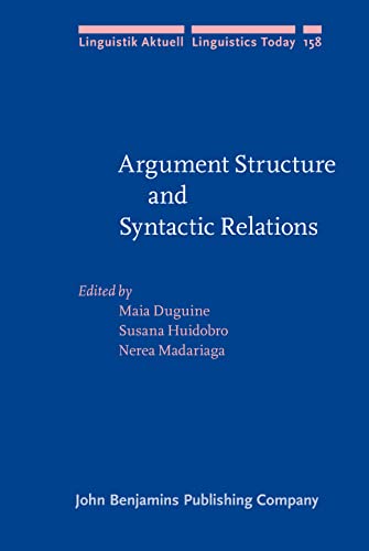 Argument Structure and Syntactic Relations (Linguistik Aktuell/Linguistics Today)