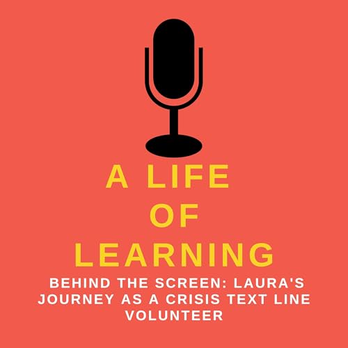 Behind the Screen: Laura's Journey as a Crisis Text Line Volunteer Podcast Por  arte de portada