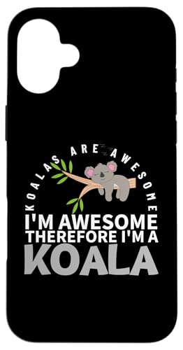 �R�A�� Are Awesome I'm Awesome I'm A Funny Koala �X�}�z�P�[�X iPhone 16 Plus �p