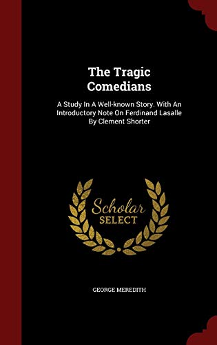 The Tragic Comedians: A Study in a Well-Known S... 1298857287 Book Cover