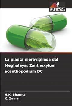 La pianta meravigliosa del Meghalaya: Zanthoxylum acanthopodium DC (Italian Edition)