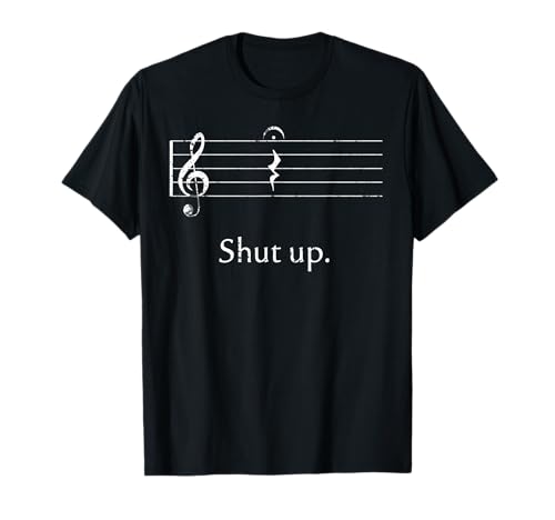 Funny Music Shirt - Maglietta con scritta "Shut Up Quarter Rest and Fermata" Maglietta