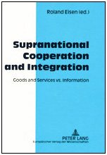 Hardcover Supranational Cooperation and Integration: Goods and Services Vs. Information Book