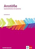  Anstöße Gesellschaftslehre mit Geschichte. Allgemeine Ausgabe Berufliche Gymnasien: Didaktischer Kommentar Klasse 11-13