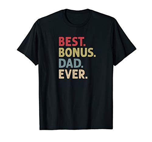 Best Bonus Dad Ever T-Shirt