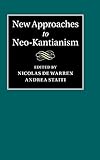 New Approaches to Neo-Kantianism