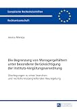 Die Begrenzung von Managergehältern unter besonderer Berücksichtigung der Instituts-Vergütungsverordnung: Überlegungen zu einer branchen- und ... Hochschulschriften Recht, Band 5887)