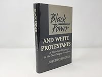 Black Power and White Protestants: A Christian Response to the New Negro Pluralism 0195011783 Book Cover