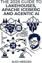 Resumen Insights Audiobook The 2026 Guide to Lakehouses, Apache Iceberg and Agentic AI: A Hands-On Practitioner's Guide to Modern Data Architecture, Open Table Formats, and Intelligent Analytics 2025