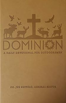 Hardcover Dominion: A Daily Devotional for Outdoorsmen Book