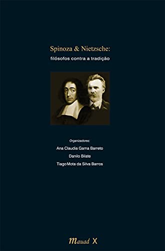 Spinoza e Nietzsche: filósofos contra a tradição