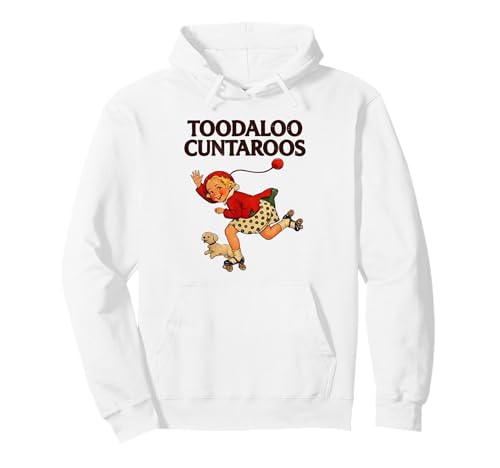 Toodaloo Cuntaroos Funny Sarcastic Retro Humor Meme Graphic �p�[�J�[