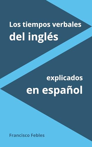 Los tiempos verbales del inglés, explicados en español