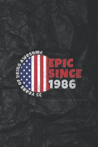  Epic since 1986 - 35 Years of Being Awesome: Birthday Gift For 35 Year old Man and Woman Born in 1986