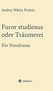Hardcover Furor studiosus oder Träumerei: Ein Versdrama [German] Book