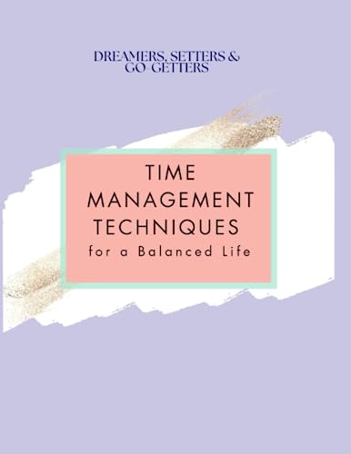 Time Management Techniques: For a Balanced Life (Dreamers, Setters &