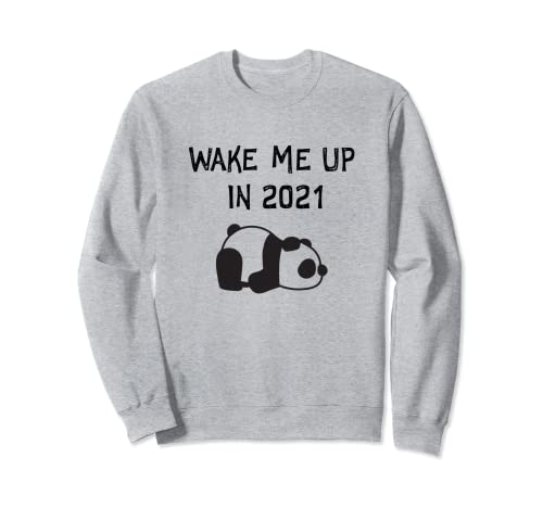 Wake Me Up in 2021 Pandabär Quarantäne lustig Sweatshirt Cover
