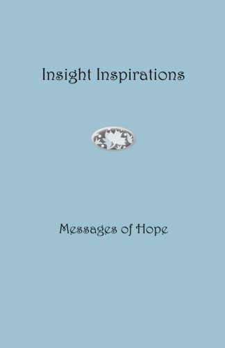 Insight Inspirations: Messages of Hope: Volume 1 (Insights Series)
