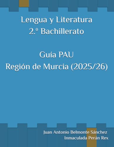 Lengua y Literatura 2.º Bachillerato Guía PAU Región de Murcia (2025-26)