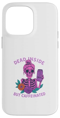 Dead Inside But Caffeinated Skeleton R[q[ GiW[hN X}zP[X iPhone 14 Pro Max p