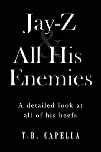 Jay-Z & All His Enemies: A detailed look at all of his beefs