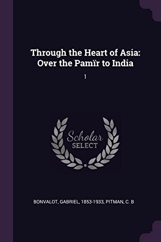 Through the Heart of Asia: Over the Pamïr to India: 1