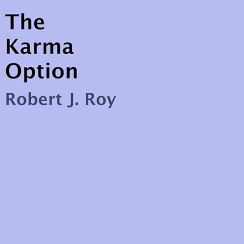 The Karma Option Audiobook By Robert J. Roy cover art