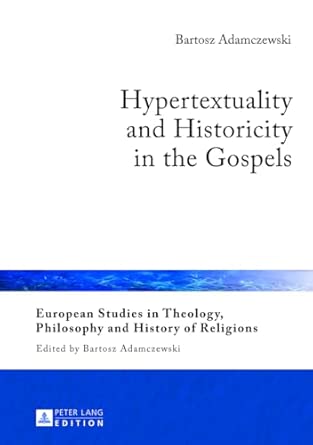 Hypertextuality and Historicity in the Gospels: 3 New Edition book cover