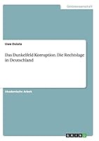 Das Dunkelfeld Korruption. Die Rechtslage in Deutschland 3668137293 Book Cover