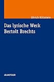 ABIS_BUCH Das lyrische Werk Bertolt Brechts