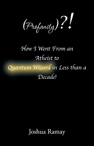(Profanity)?! How I Went From an Atheist to Qua... 1504347749 Book Cover