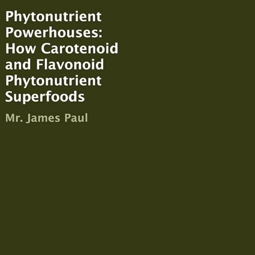 Phytonutrient Powerhouses Audiolivro Por Mr. James Paul capa