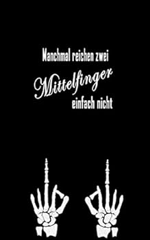 Manchmal Reichen Zwei Mittelfinger Einfach Nicht : Kitteltaschenbuch, Notizbuch, Journal