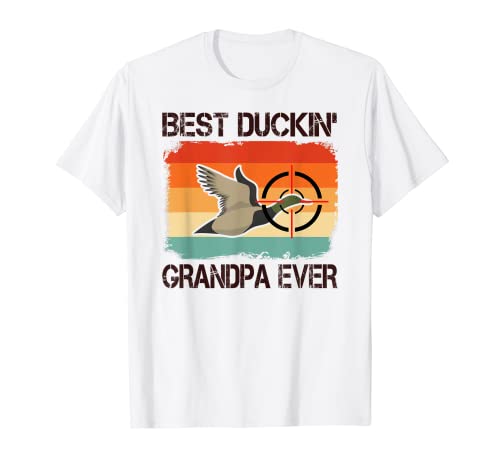 BEST DUCKIN GRANDPA EVER DUCK HUNTING HUNTER GIFT T-Shirt