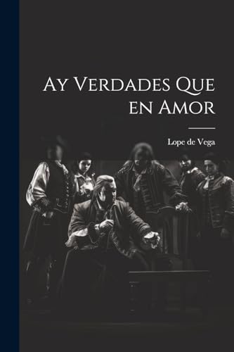 Ay Verdades Que en Amor (Spanish Edition)