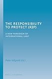 The Responsibility to Protect (R2P): A New Paradigm of International Law?