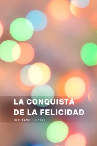 La conquista de la felicidad (Spanish Edition) [Spanish] B09GZKPFF5 Book Cover