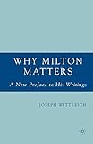 Why Milton Matters: A New Preface to His Writings