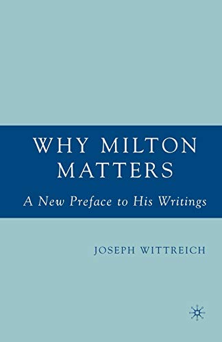 Why Milton Matters: A New Preface to His Writings